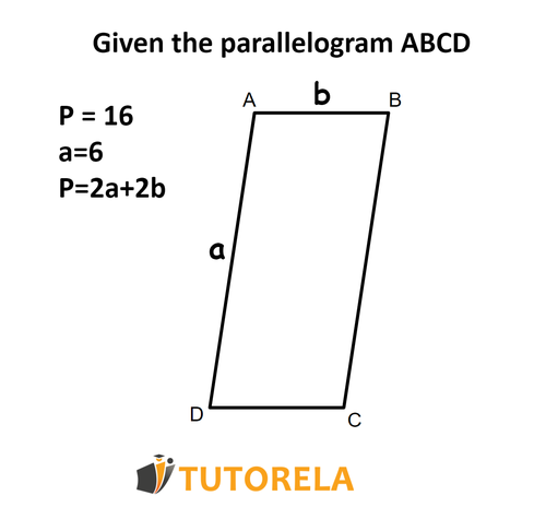 A4 - Given the parallelogram ABCD  P=16 a=6 P=2a+2b